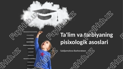 ta'lim va tarbiyaning pisixologik asoslari — PPTX