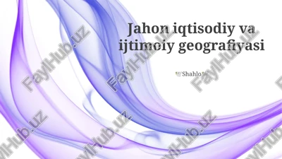 jahon iqtisodiy va ijtimoiy geografiyasi — PPTX