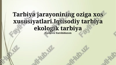 tarbiya jarayonining oziga xos xususiyatlari — PPTX