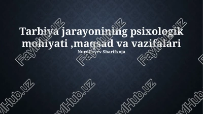 tarbiya jarayonining psixologik mohiyati,maqsad va vazifalari — PPTX
