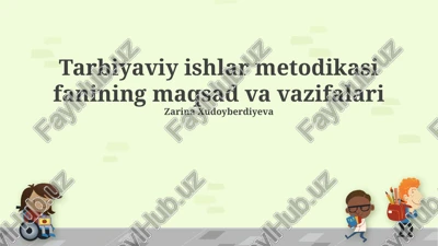 tarbiyaviy ishlar metodikasi fanining maqsad va vazifalari — PPTX