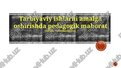 tarbiyaviy ishlarni amalga oshirishda pedagogik mahorat — PPTX