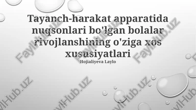 tayanch-harakat apparatida nuqsonlari bo'lgan bolalar rivojlanshining o'ziga xos xususiyatlari — PPTX