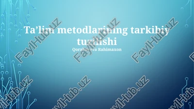 ta’lim metodlarining tarkibiy tuzilishi — PPTX