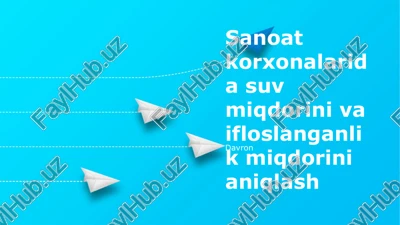 sanoat korxonalarida suv miqdorini va ifloslanganlik miqdorini aniqlash — PPTX