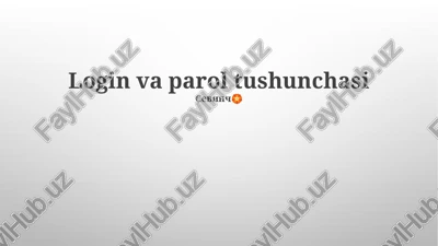 login va parol tushunchasi — PPTX