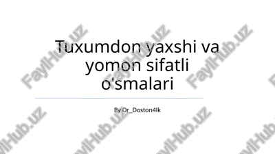 tuxumdon yaxshi va yomon sifatli o'smalari — PPTX
