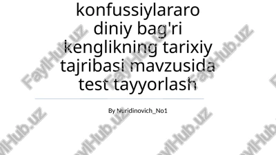 o'zbekistonda konfussiylararo diniy bag'ri kenglikning tarixiy tajribasi — PPTX