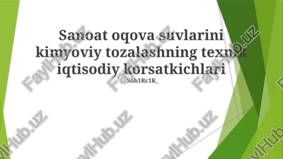 sanoat oqova suvlarini kimyoviy tozalashning texnik iqtisodiy korsatkichlari — PPTX