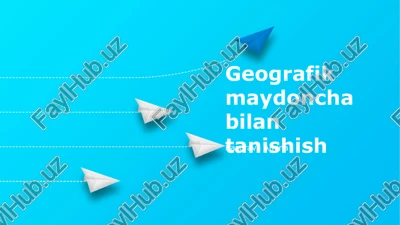 geografik maydoncha bilan tanishish — PPTX