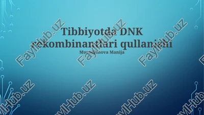 dnk rekombinantlari tibbiyotda qullanishi — PPTX