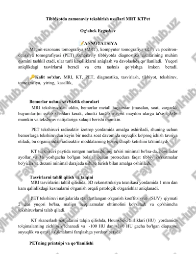 tibbiyotda zamonaviy tekshirish usullari mrt ktpet — DOCX