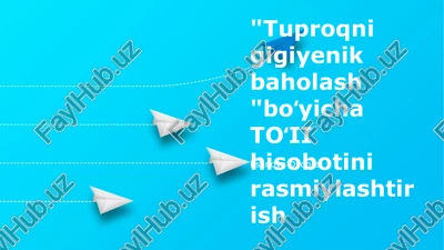 "tuproqni gigiyenik baholash "boʻyicha toʻii hisobotini rasmiylashtirish" — PPTX