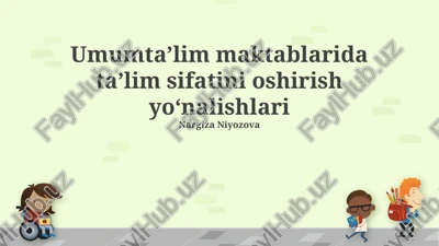 umumtaʼlim maktablarida taʼlim sifatini oshirish yoʻnalishlari — PPTX