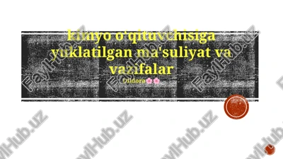 kimyo oʻqituvchisiga yuklatilgan ma'suliyat va vazifalar — PPTX