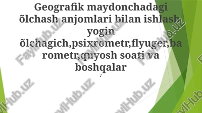 geografik maydonchadagi õlchash asboblarining qo'llanish metodikasi — PPTX
