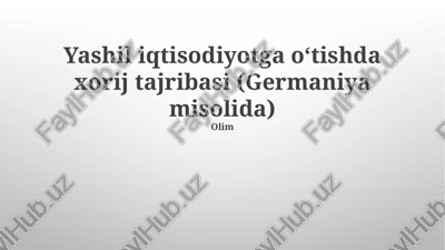 yashil iqtisodiyotga oʻtishda xorij tajribasi (germaniya misolida) — PPTX