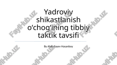 yadroviy shikastlanish oʻchogʻining tibbiy taktik tavsifi — PPTX