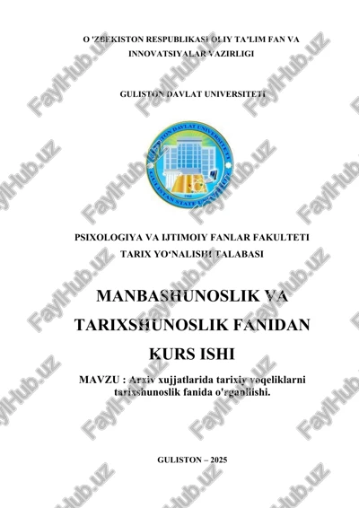 arxiv xujjatlarida tarixiy voqeliklarni tarixshunoslik fanida o'rganilishi. — DOCX