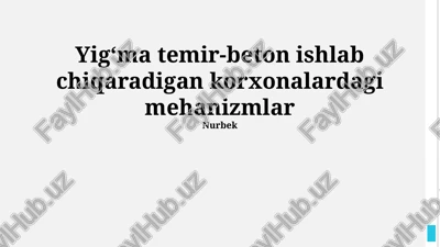 yigʻma temir-beton ishlab chiqaradigan korxonalardagi mehanizmlar — PPTX