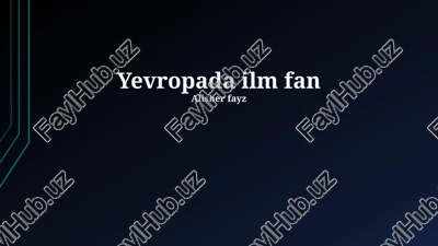 yevropada ilm fan — PPTX