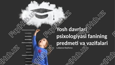yosh davrlari psixologiyasi fanining predmeti va vazifalari — PPTX
