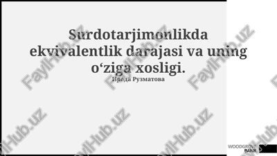 surdotarjimonlikda ekvivalentlik darajasi va uning oʻziga xosligi — PPTX