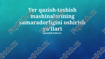 yer ko'chirish texnikasining samaradorligini oshirish yo'llari — PPTX