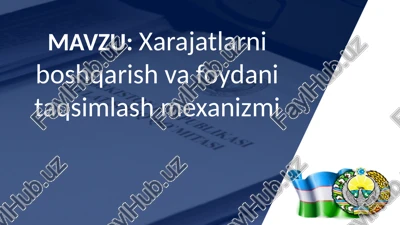 xarajatlarni boshqarish va foydani taqsimlash mexanizmi — PPTX