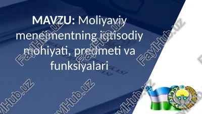moliyaviy menejmentning iqtisodiy mohiyati, predmeti va funksiyalari — PPTX