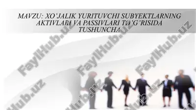 xo’jalik yurituvchi subyektlarning aktivlari va passivlari to’g’risida tushuncha — PPTX