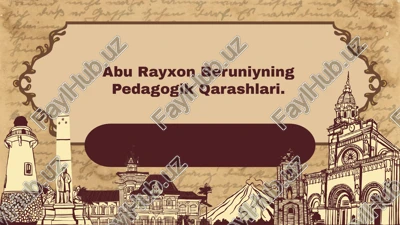 beruniyning pedagogik qarashlari — PPTX