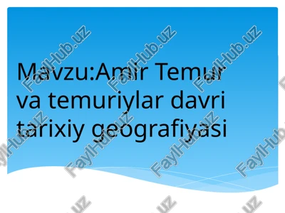 amir temur va temuriylar davri tarixiy geografiyasi — PPTX