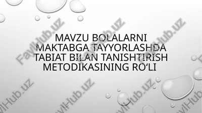 bolalarni maktabga tayyorlashda tabiat bilan tanishtirish metodikasi — PPTX