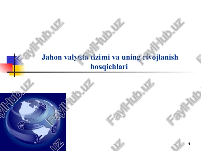 jahon valyuta tizimi va uning rivojlanish bosqichlari — PPT
