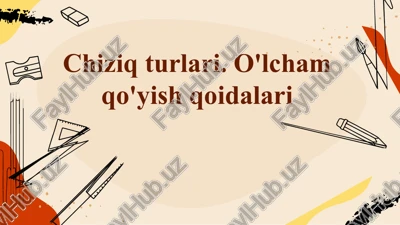 chiziq turlari. o'lcham qo'yish qoidalari — PPT