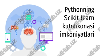 pythonning scikit-learn kutubxonasi imkoniyatlari — PPTX