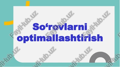 so‘rovlarni optimallashtirish — PPTX