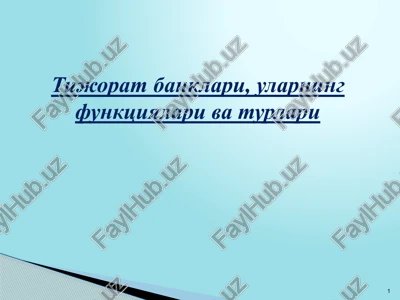tijoratbanklari, ularning funktsiyalari va turlari — PPTX