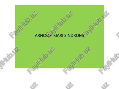 arnold-kiari sindromi — PPTX
