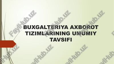 buxgalteriya axborot tizimlarining umumiy tavsifi — PPTX