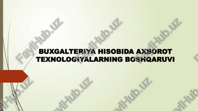 buxgalteriya hisobida axborot texnologiyalarning boshqarilishi — PPTX