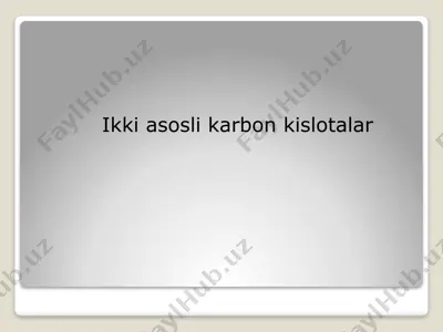 ikki asosli karbon kislotalar — PPTX