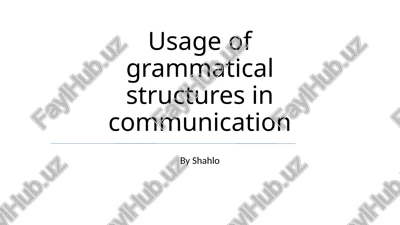 usage of grammatical structures in communication — PPTX