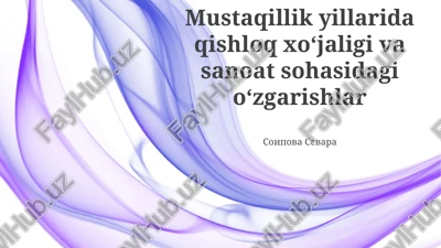 qishloq xo'jaligi va sanoat sohasidagi o'zgarishlar — PPTX