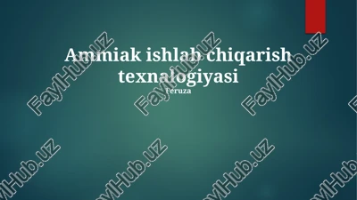 ammiak ishlab chiqarish texnalogiyasi — PPTX