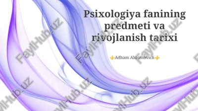 psixologiya fanining predmeti va rivojlanish tarixi — PPTX