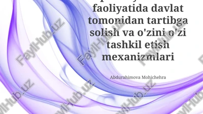 iqtisodiy tizimlar faoliyatida davlat tomonidan tartibga solish va o'zini o'zi tashkil etish mexanizmlari — PPTX
