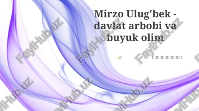 mirzo ulug'bek: davlat arbobı — PPTX