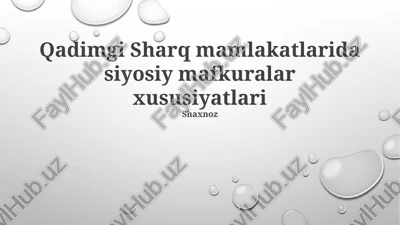 qadimgi sharq mamlakatlarida siyosiy mafkuralar xususiyatlari — PPTX